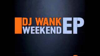 Dj Wank - The Weekend (Rotraum Music)