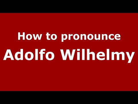 How to pronounce Adolfo Wilhelmy (Mexico/Mexican Spanish) - PronounceNames.com