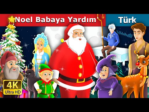 Noel Babaya Yardım | Helping Santa Story in Turkish  |  Türkçe Peri Masalları | @TurkiyaFairyTales