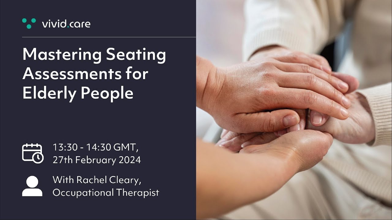 Mastering Seating Assessments For Elderly People webinar thumbnail