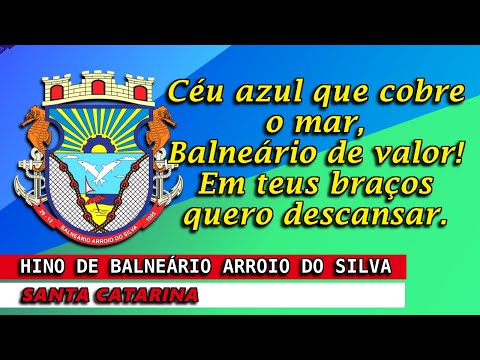 Hino de Balneário Arroio do Silva - Santa Catarina | Legendado
