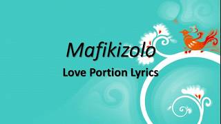 Mafikizolo- Love Potion(Official Lyrics)