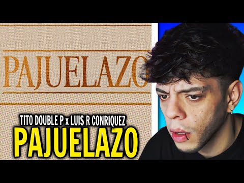 (REACCIÓN) Pajuelazo (Lyric Video) - Tito Double P, Luis R Conriquez