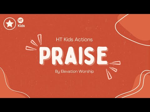 HT Kids - Action Song - Praise