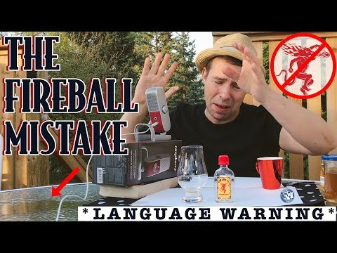 The Fireball Whisky Mistake - WhiskyWhistle “Whisky” Review 309 (language warning)