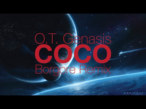 O.T. Genasis - Coco (Borgore Remix)