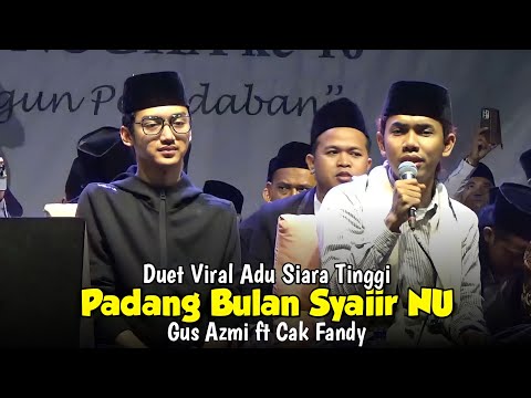 Syiir NU versi Padang Bulan FULL VARIASI CENGKOK!! GUS AZMI ft CAK FANDY SHOLAWAT PADANG BULAN