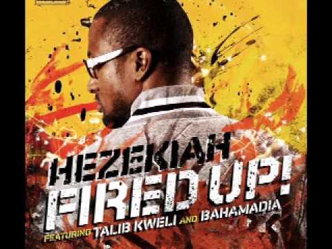 HEZEKIAH FEATURING TALIB KWELI & BAHAMADIA "FIRED UP!"