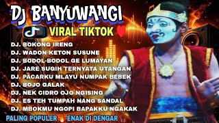 Download lagu DJ BANYUWANGI VIRAL TIKTOK 🎧 BOKONG IRENG_BODOL-BODOL GE LUMAYAN_BOJO GALAK || ENAK DI DENGAR mp3