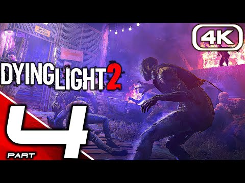 DYING LIGHT 2 Gameplay Walkthrough Part 4 FULL GAME [4K 60FPS PC ULTRA RTX] No Commentary