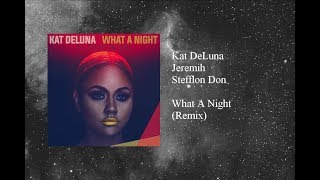 Kat DeLuna - What A Night featuring Jeremih & Stefflon Don (Remix)