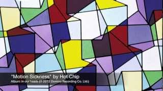 &quot;Motion Sickness&quot; by Hot Chip