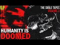 HUMANITY IS DOOMED The SMILE Tapes Volume 3
