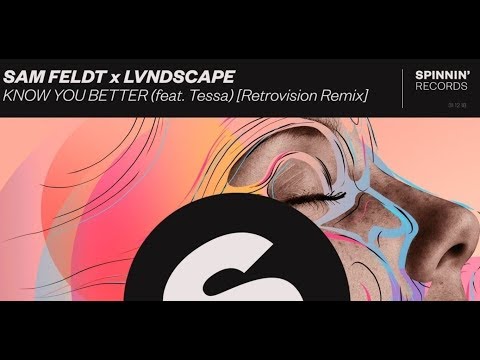 Sam Feldt x LVNDSCAPE — Know You Better (Retrovision Remix)