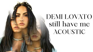 Demi Lovato - Still Have Me (Acoustic)