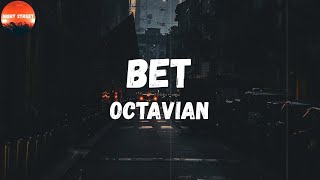 Octavian - Bet (feat. Skepta &amp; Michael Phantom) (Lyrics) | Okay, bet (Bet), I just made your girl a
