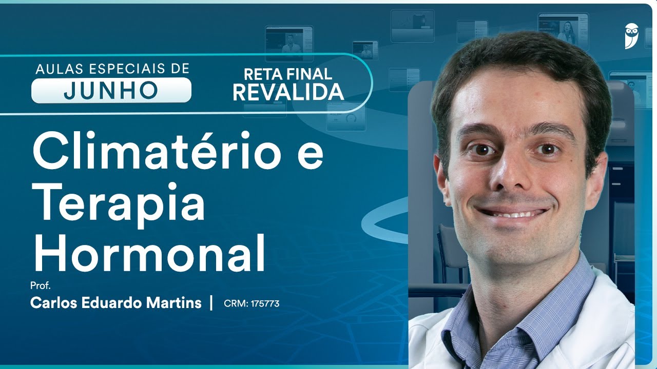 Climatério e Terapia Hormonal - Aula de Ginecologia da Reta Final Revalida