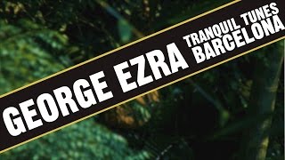 GEORGE EZRA :: Barcelona Lyrics