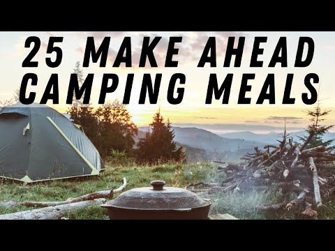 25 Make Ahead Camping Meals
