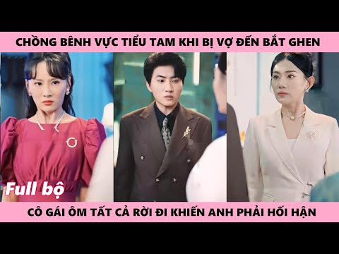 Chồng Vô Tâm Bênh Vực Tiểu Tam Trước Mặt Vợ Đến Khi Cô Rời Đi Mới Ôm Tiếc Nuối