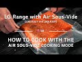 LG Range With Air Sous Vide How To Cook With The Air Sous Vide Cooking Mode