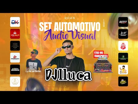 SET AUTOMOTIVO 2025 - AUDIO VISUAL DJ LLUCA
