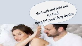 My Husband told me He Had Porn Infused Sissy Desire |  r/AskReddit |Reddit Stories|Reddit Confession