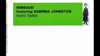 Rimbaud feat. Sabrina Johnston - Hard Times (Jay's 7'' Mix)