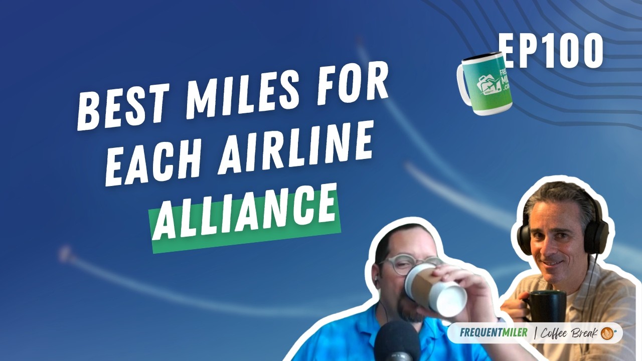Best miles for each airline alliance | Coffee Break Ep100 | 4-7-26