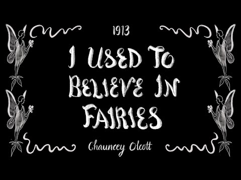I Used To Believe In Fairies sung by Chauncey Olcott - 1913
