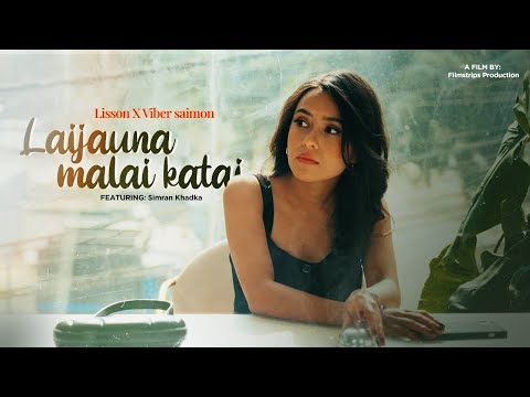 Laijauna Malai Katai - Lisson Khadka x @vibersaimon296  (official music video)