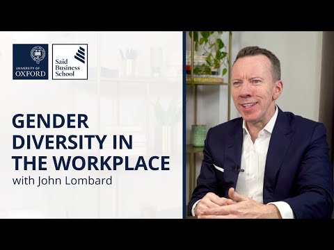 Gender Diversity in the Workplace | John Lombard | Oxford Women's Leadership Development Programme
