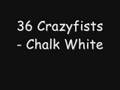 36 CrazyFists - Chalk White