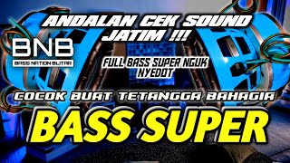 Download lagu DJ BASS SUPER BUAT CEK SOUND JERNIH SANGAR BASS NA... mp3