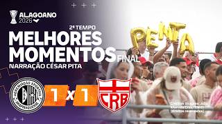 ASA X CRB 2° TEMPO NARRADO: MELHORES MOMENTOS | FINAL - VOLTA #Campeonato Alagoano2026 | TV PAJUÇARA