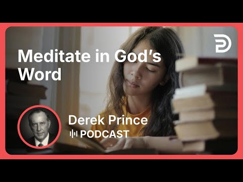 Meditate in God’s Word | Part 5 - If You Want God’s Best | Derek Prince