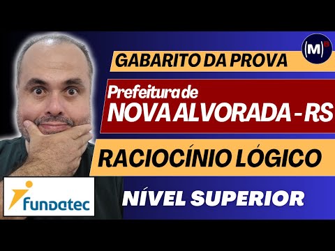Pref. de Nova Alvorada RS - Gabarito FUNDATEC 2025 | Raciocínio Lógico – Nível Superior