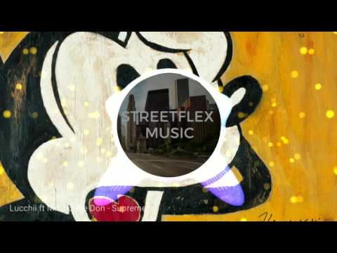 Lucchii ft. Milano the Don - Supreme [Hybrid Trap]