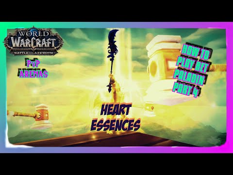 How to Play Ret Paladin in BFA 8.3 - Ret Paladin Heart Essences that will Cause Mayhem in Arenas!