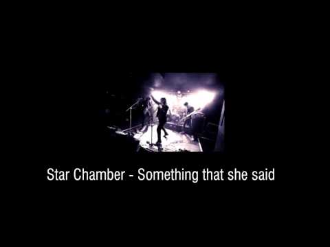 Star Chamber - Something that she said