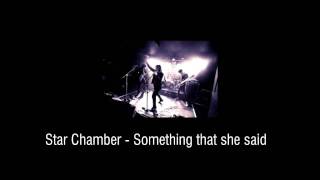Star Chamber - Something that she said