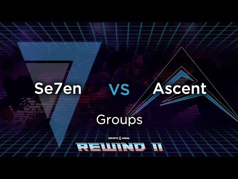 Se7en vs Ascent - Groups Game 2 - Rewind II