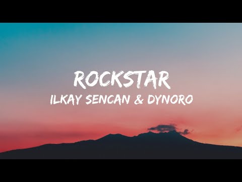 Ilkay Sencan & Dynoro - Rockstar [] Lyrics