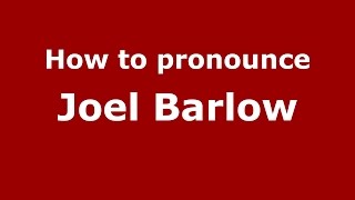 How to pronounce Joel Barlow