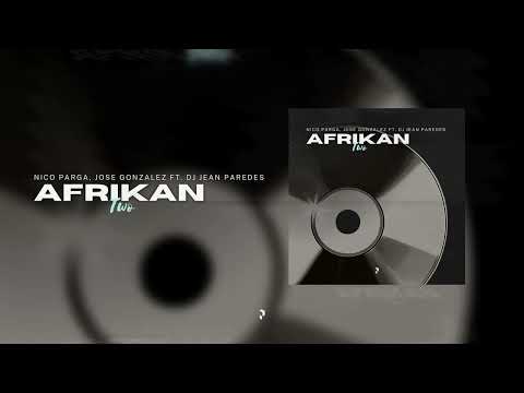 Nico Parga, Jose Gonzalez Ft. Dj Jean Paredes - Afrikan Two
