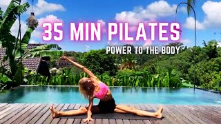 35 MIN PILATES | Power to the Body | Bali