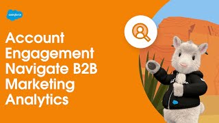 Navigate B2B Marketing Analytics | Marketing Cloud Account Engagement