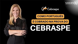 Como Português é cobrado na Prova da banca CEBRASPE - Prof.ª Flávia Rita