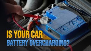 Is Your Car Battery Overcharging? Here Are the Top 5 Symptoms