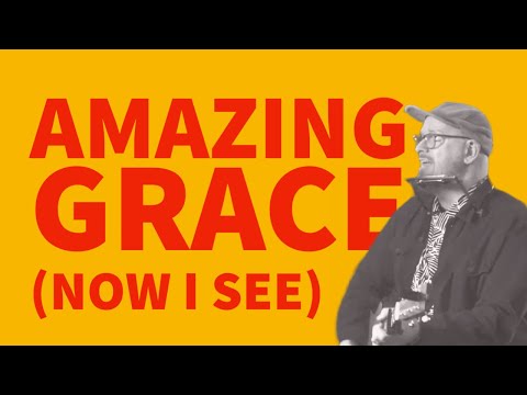 Video thumbnail for Amazing Grace (Now I See)